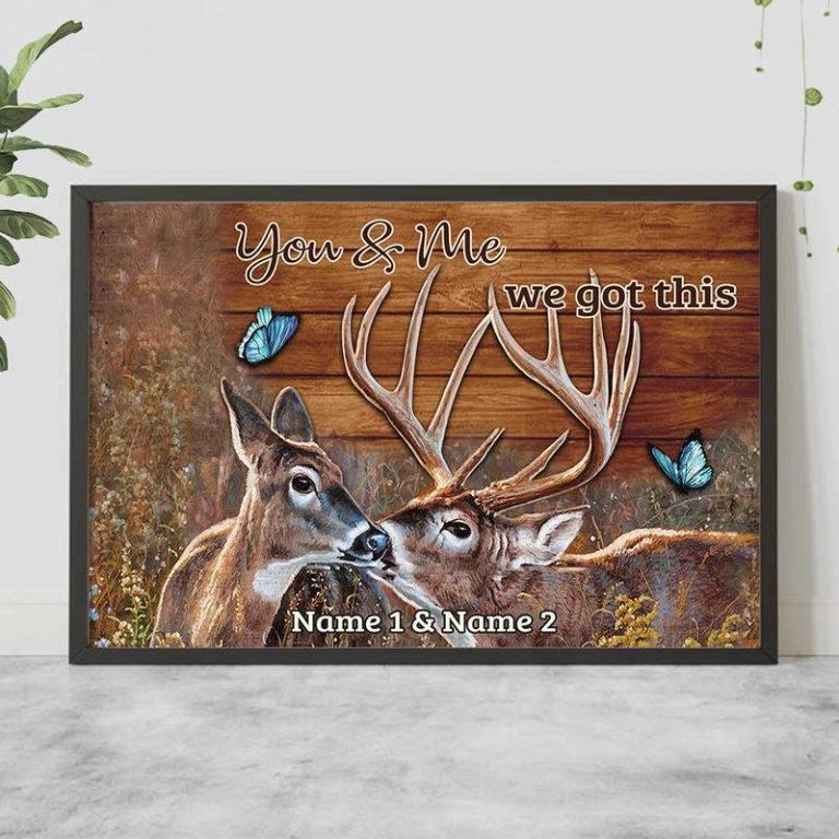 Personalized Deer Hunting You And Me We Got This Poster 16 Personalized Deer Hunting You And Me We Got This Poster 3