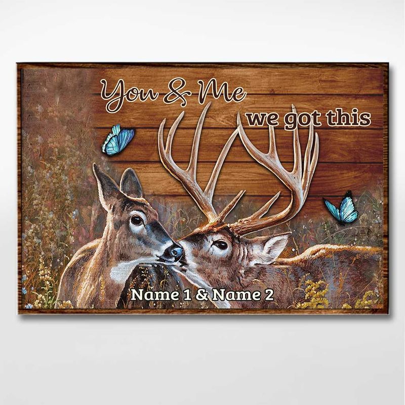 Personalized Deer Hunting You And Me We Got This Poster 5 Personalized Deer Hunting You And Me We Got This Poster 4