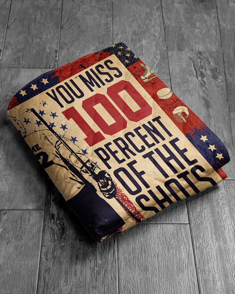 Personalized Hockey You miss 100% of the shots you don't take Quilt 5 Personalized Hockey You miss 100 of the shots you dont take Quilt 4