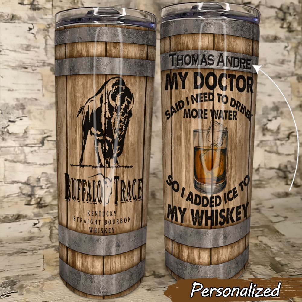 Personalized Buffalo Trace My Doctor Said Buffalo Whiskey Skinny Tumbler