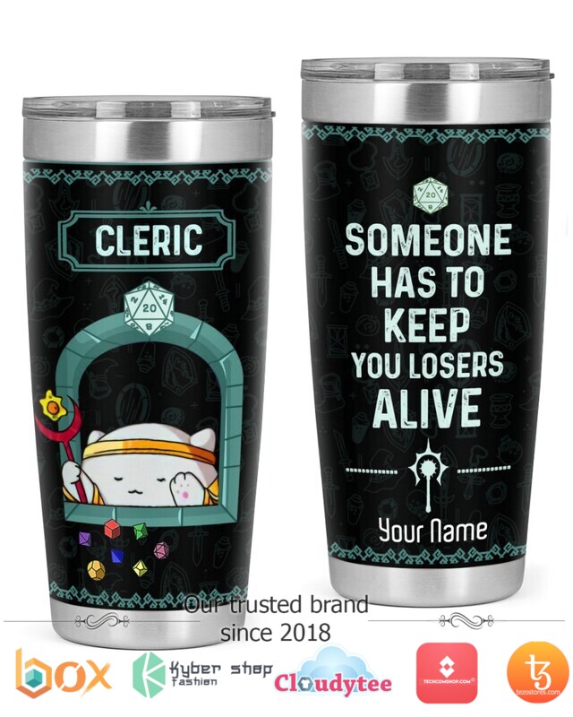Cleric Someone has to keep you losers alive Personalized tumbler 16 Personalized Cleric Someone has to keep you losers alive tumbler