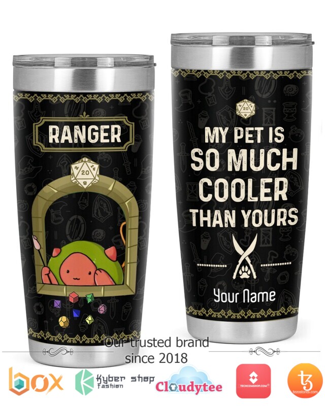Personalized Ranger My pet is so much cooler than yours tumbler
