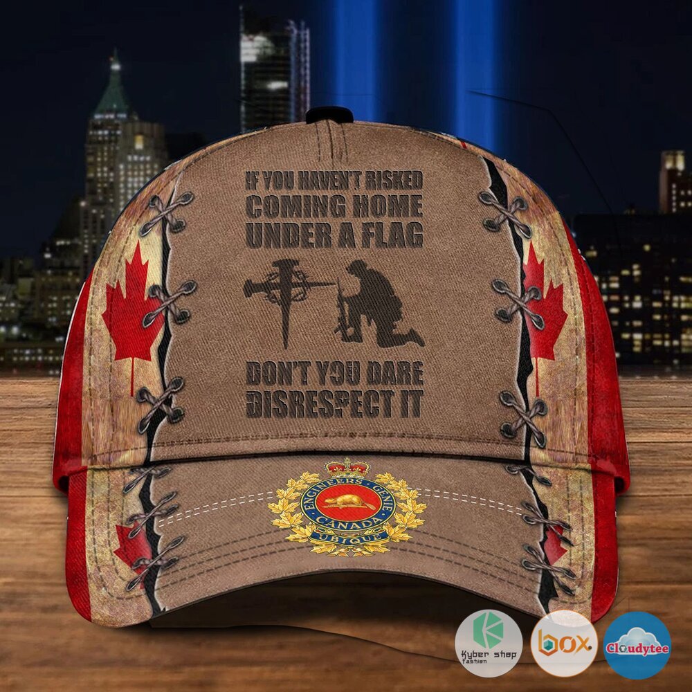 Royal Canadian Engineers If You Havent Risked Coming Home Under Flag Cap