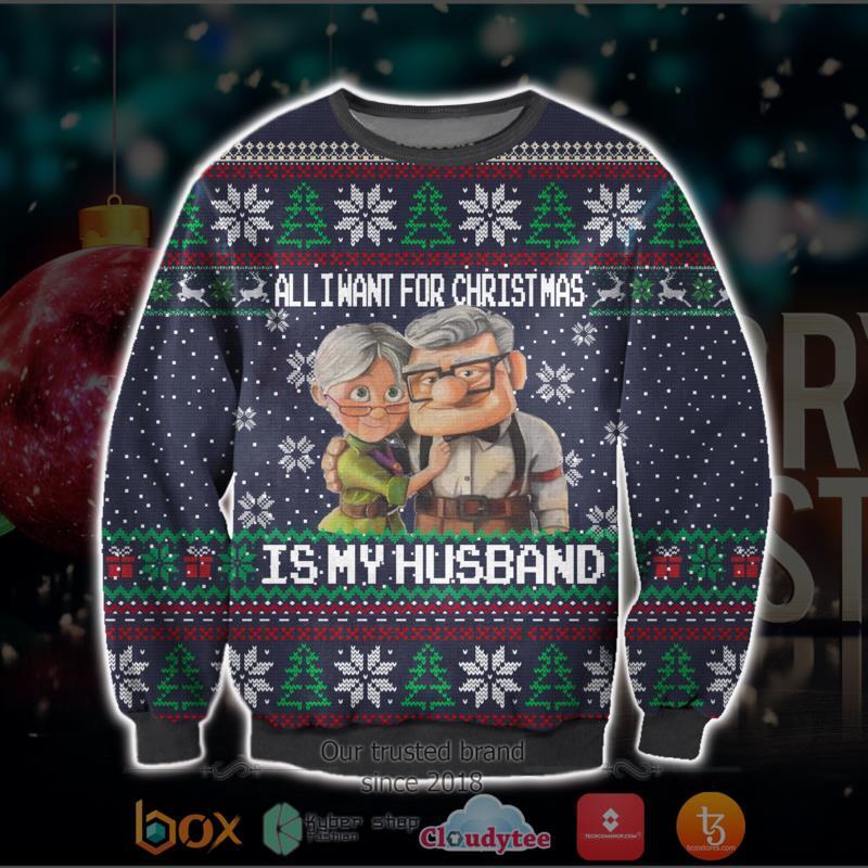 Up Movie All I Want For Christmas Is My Husband Sweater