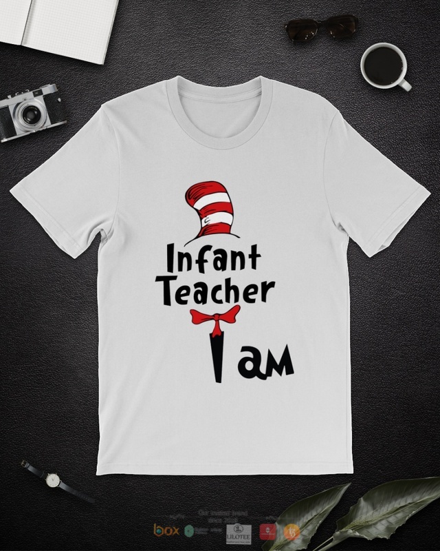 Dr Seuss Cat in the Hat Infant teacher I am shirt hoodie 1 2 3 4 5 6 7