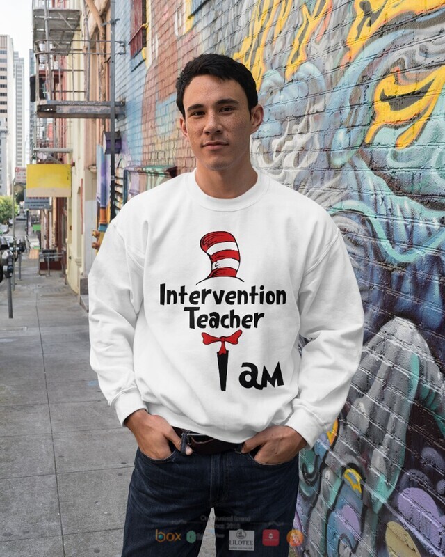 Dr Seuss Cat in the Hat Intervention teacher I am shirt hoodie 1 2