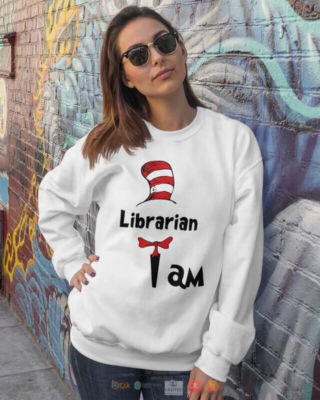 Dr Seuss Cat in the Hat Librarian I am shirt hoodie 1 2 3