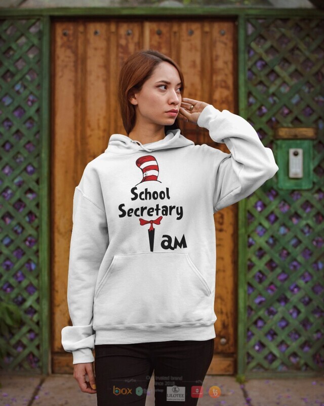 Dr Seuss Cat in the Hat School Secretary I am shirt hoodie 1 2 3 4