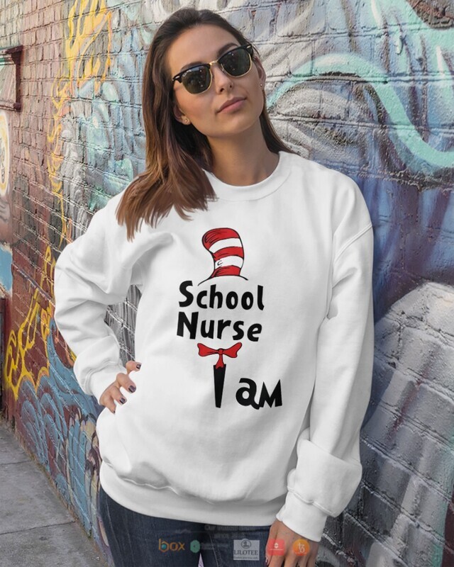 Dr Seuss Cat in the Hat School nurse I am shirt hoodie