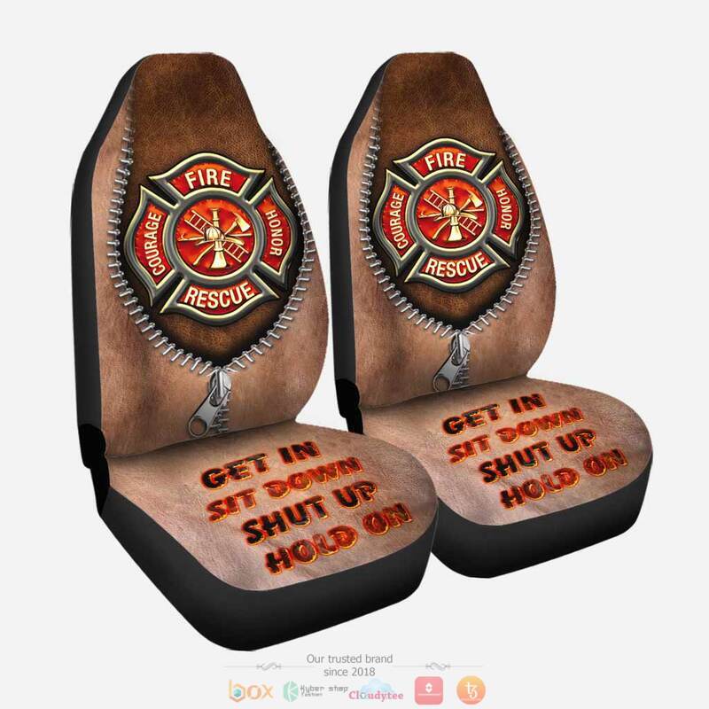 Firefighter Get In Sit Down Shut Up Hold On Car Seat cover 1
