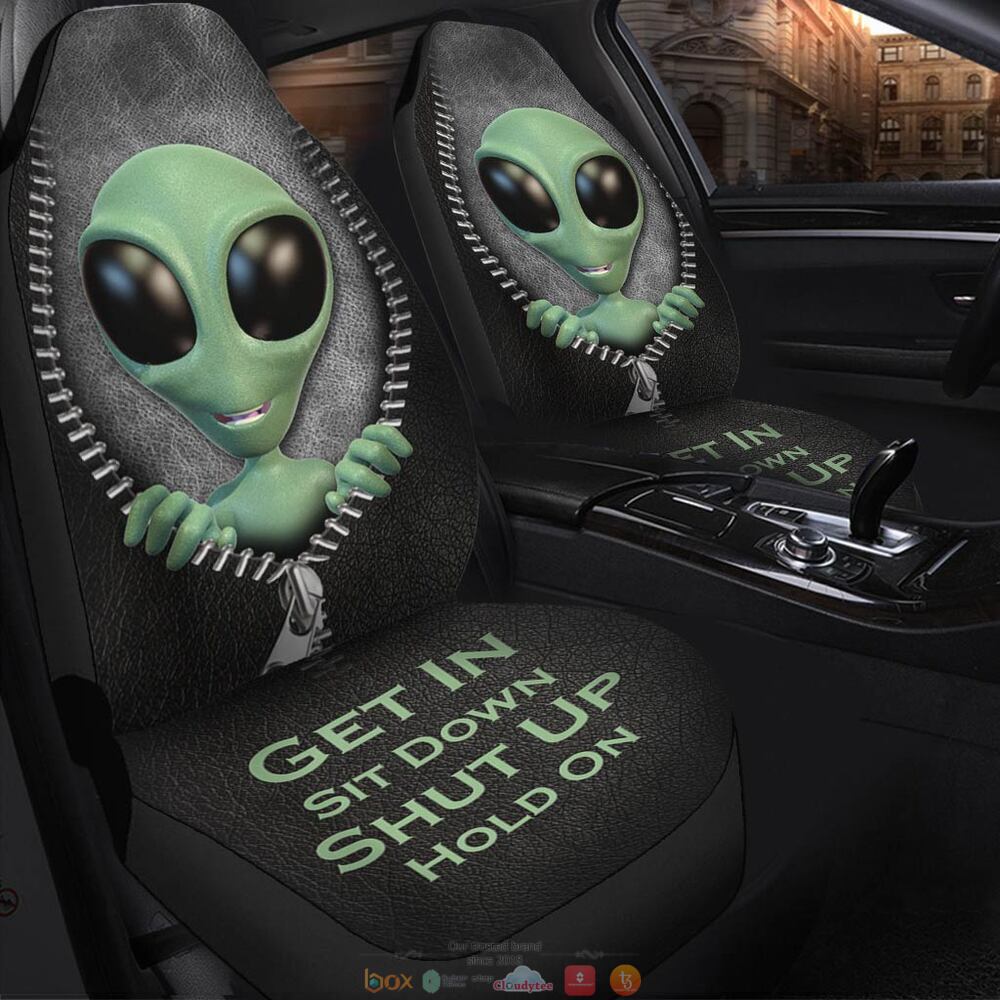 Alien Get In Sit Down Shut Up Hold On Seat Covers 3 Get In Sit Down Shut Up Hold On Alien Seat Covers 1 2