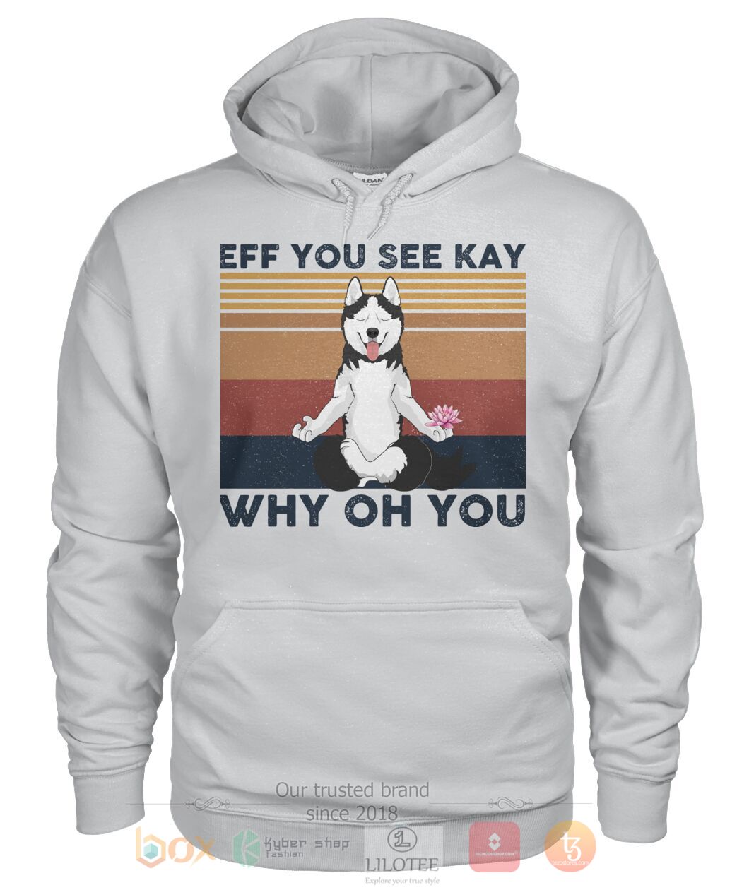 BEST Husky Yoga Eff You See Kay Why Oh You 3D Shirt, Hoodie 2 Husky Yoga Eff You See Kay Why Oh You 3D Hoodie Shirt 1