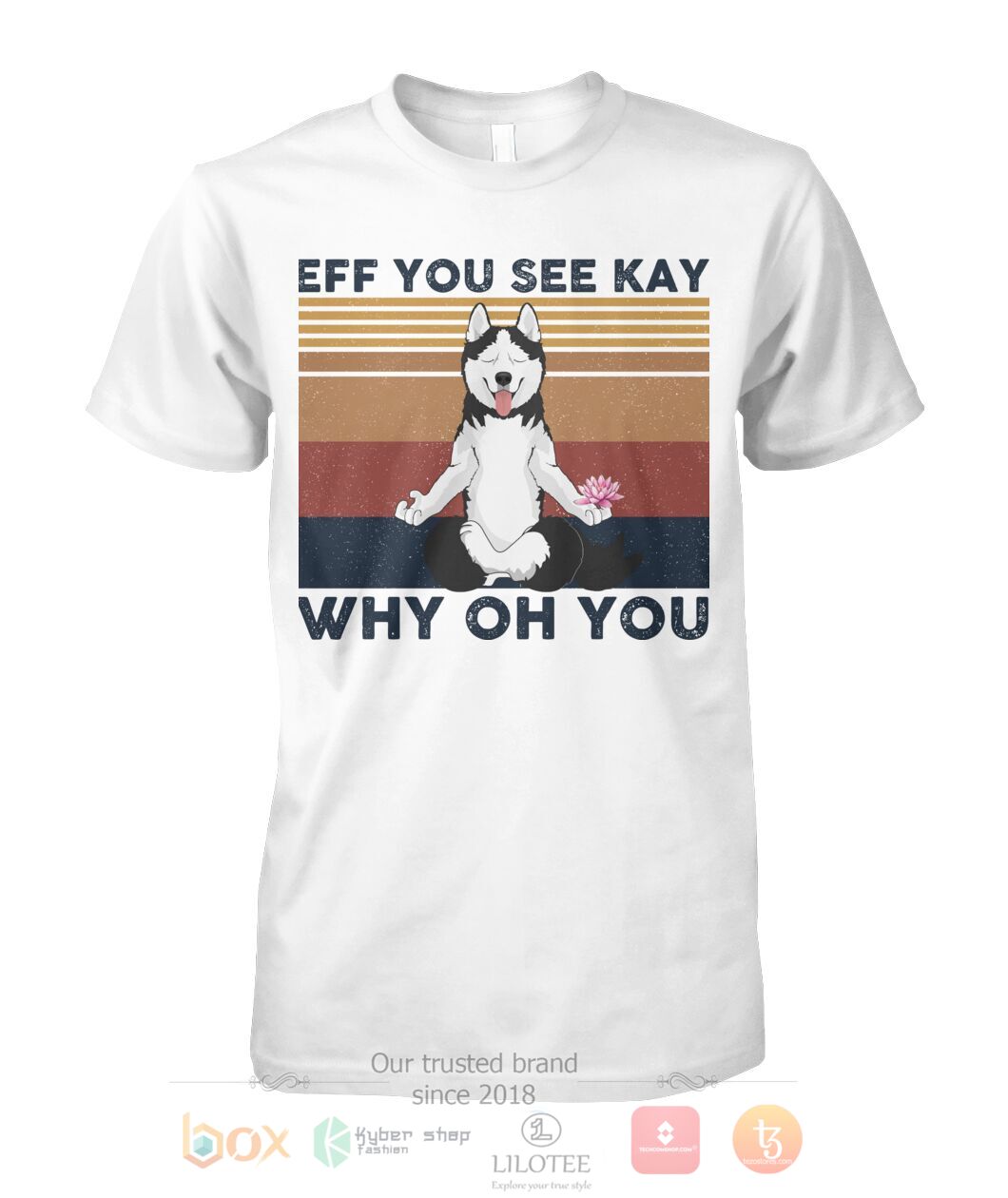 BEST Husky Yoga Eff You See Kay Why Oh You 3D Shirt, Hoodie 3 Husky Yoga Eff You See Kay Why Oh You 3D Hoodie Shirt 1 2