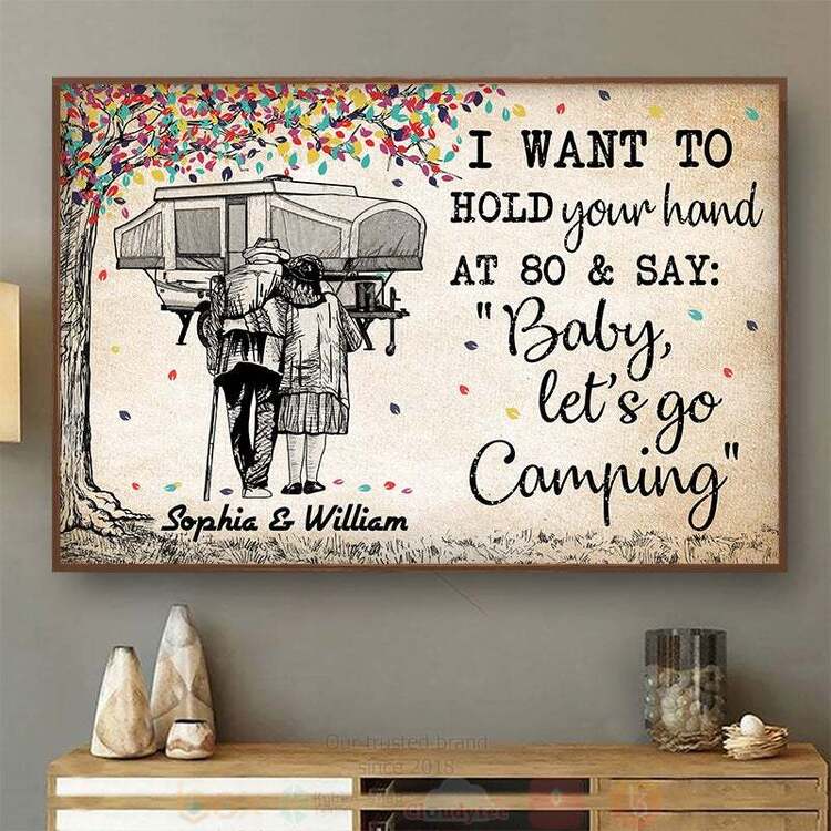 I Want To Hold Your Hand At 80 And Say Baby Let s Go Camping Custom Name Poster 1