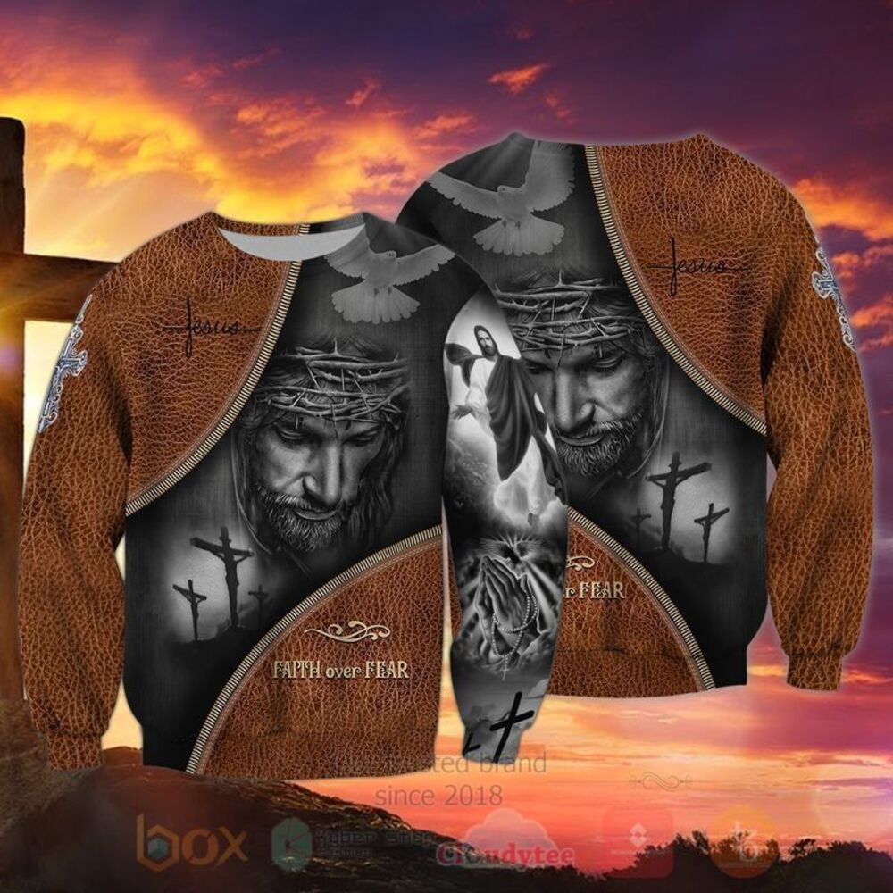 BEST Jesus Christ Faith Over Fear 3D All Over Printed Hoodie, Shirt 3 Jesus Christ Faith Over Fear 3D Hoodie Shirt 1 2