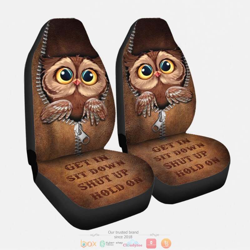Owl Get In Sit Down Shut Up Hold On Car Seat cover 1