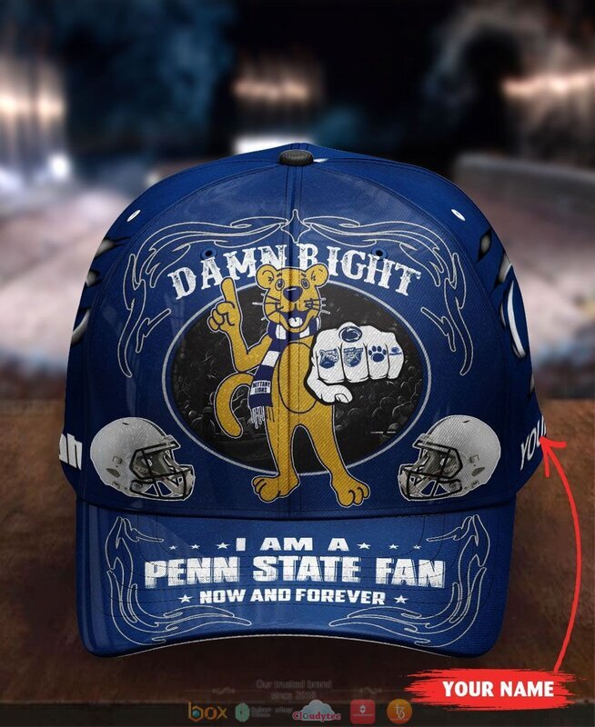Personalized Damn Right I am a Penn State fan now and forever custom cap