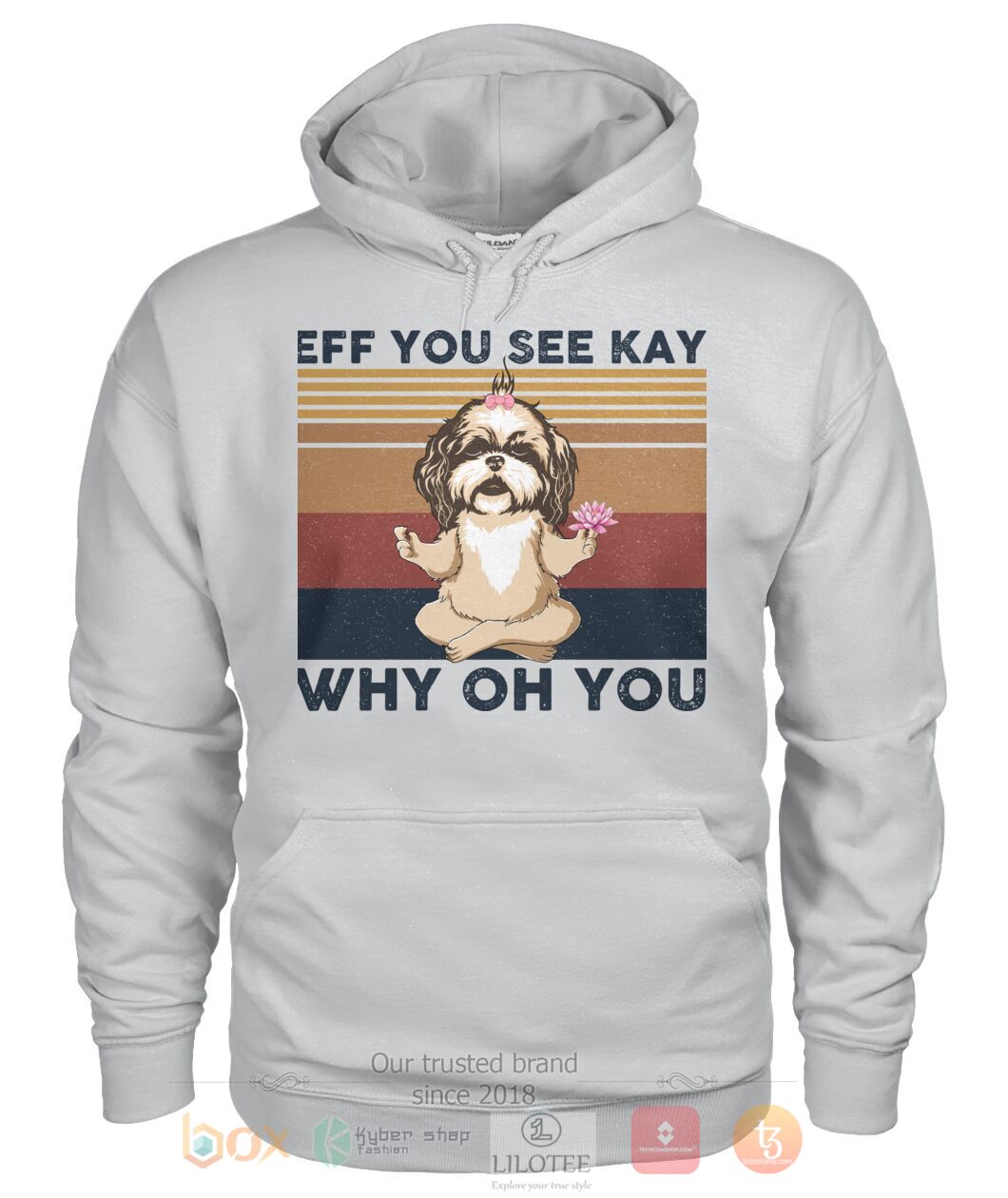 BEST Shih Tzu Yoga Eff You See Kay Why Oh You 3D Shirt, Hoodie 2 Shih Tzu Yoga Eff You See Kay Why Oh You 3D Hoodie Shirt 1