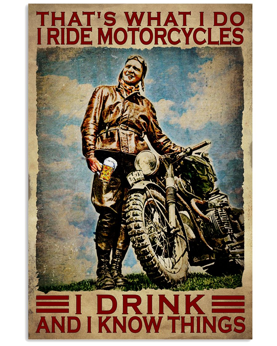 Thats What I Do I Ride Motorcycles I Drink And I Know Things Vintage Poster 1