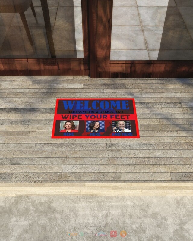 Welcome unless you are a democrat wipe feet here Biden doormat 4 Welcome unless you are a democrat wipe feet here Biden doormat 1 2 3