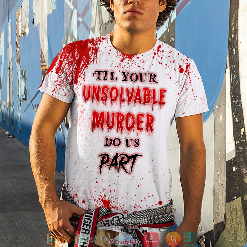 Personalize Til Your Unsolvable Murder Do Us Part blood 3d shirt, hoodie 3 Personalize Til Your Unsolvable Murder Do Us Part blood 3d shirt hoodie 1 2