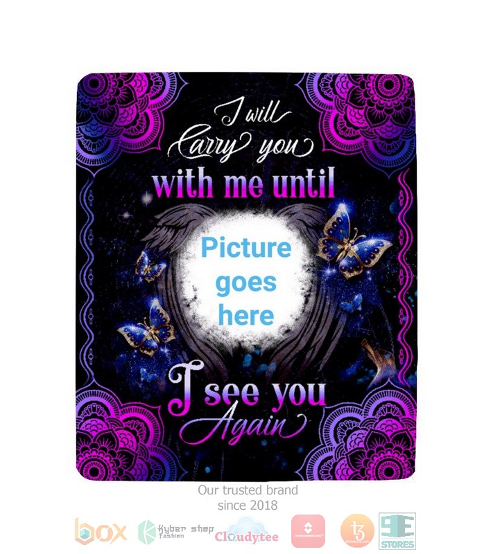 Personalized I will carry you with me unitl i see you again blanket 1 2