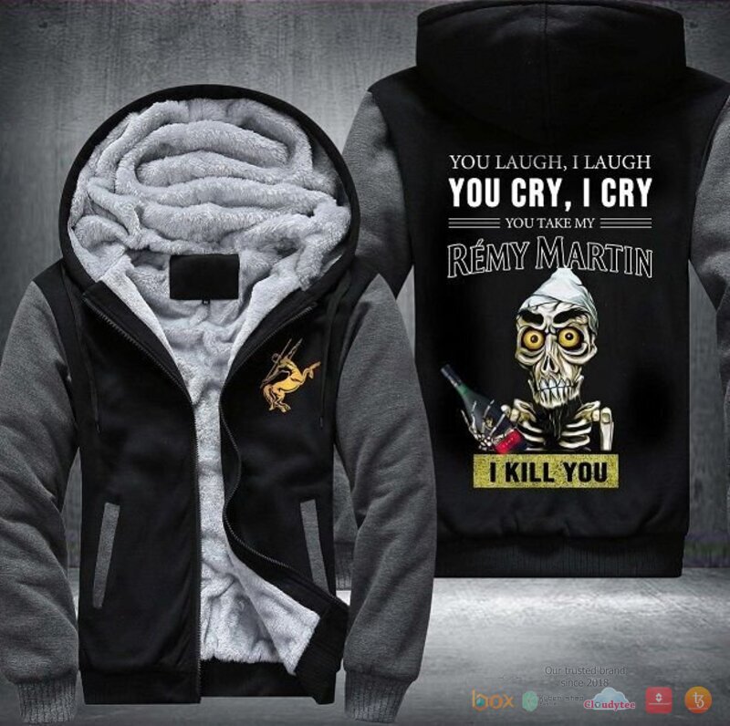 Remy Martin you laugh I laugh You cry I cry Fleece Hoodie Jacket 9 Remy Martin you laugh I laugh You cry I cry Fleece Hoodie Jacket