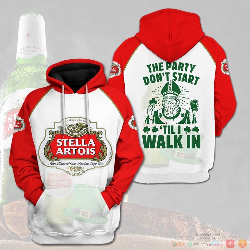 Stella Artois The Party dont start Till I Walk in 3d hoodie