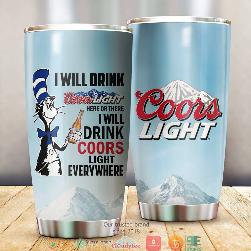 Dr Seuss Cat Here or There I will drink Coors Light Tumbler 1 The Cat in the Hat Here or There I will drink Coors Light Tumbler