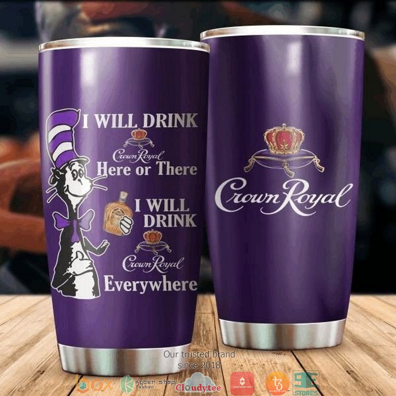Dr Seuss Cat Here or There I will drink Crown Royal Tumbler 2 The Cat in the Hat Here or There I will drink Crown Royal Tumbler