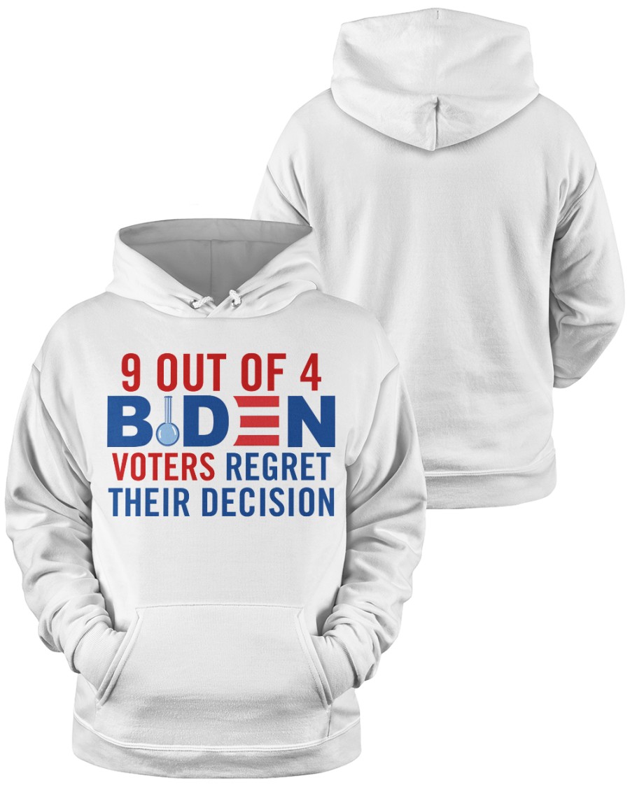 9 out of 4 Biden Voters Regret Their Decision 2d shirt, hoodie 2 regular 1