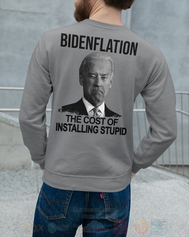 Bidenflation The Cost Of Installing Stupid 2D Hoodie Shirt 1 2 3 4 5 6 7 8 9 10 11 12 13 14 15