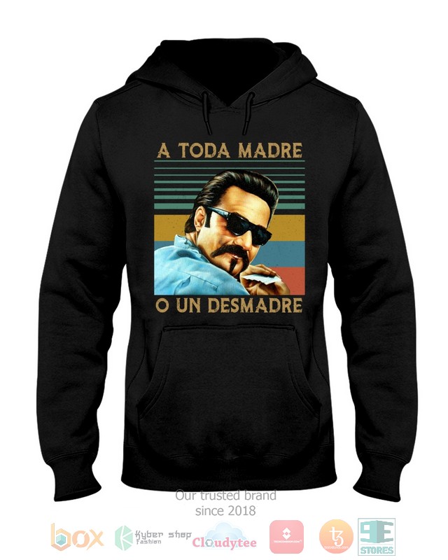 A Toda Madre O Un Desmadre 2d shirt hoodie 1 2 3 4 5 6 7 8 9 10 11 12 13 14 15 16