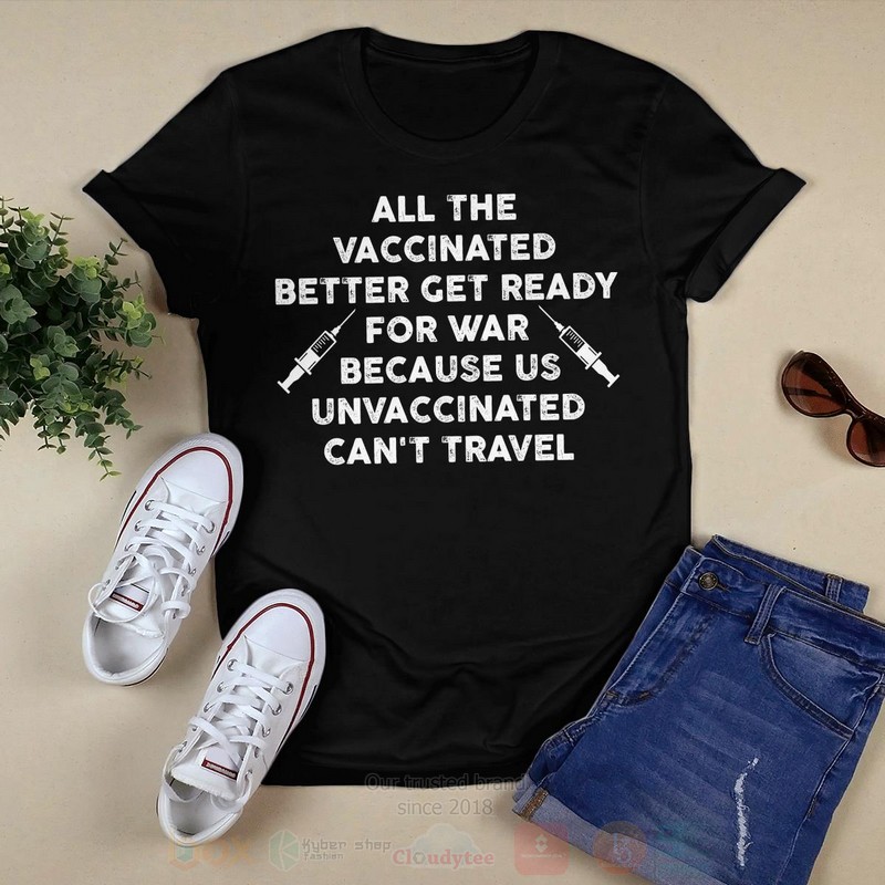 All The Vaccinated Better Get Ready Long Sleeve Tee Shirt 1