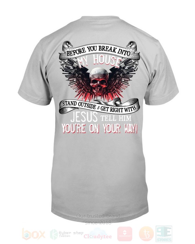 Before You Break Into My House Hoodie Shirt