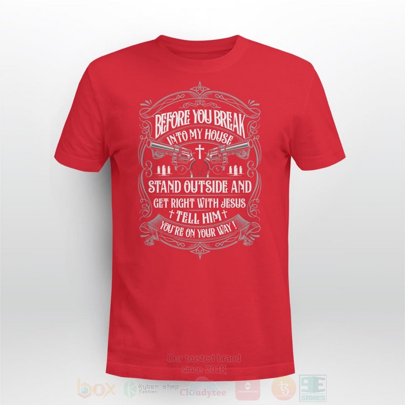 Before You Break Into My House Stand Outside Long Sleeve Tee Shirt 1 2 3 4