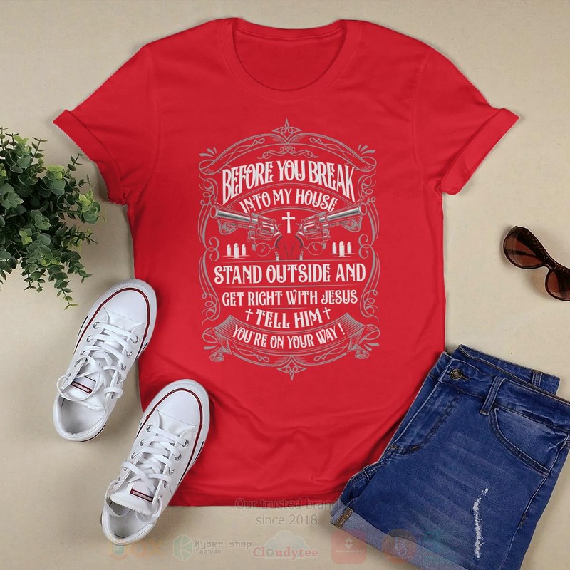 Before You Break Into My House Stand Outside Long Sleeve Tee Shirt 1 2 3 4 5