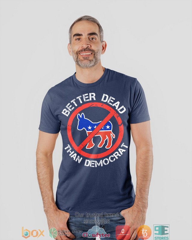 Better Dead than democrat 2d shirt, hoodie 5 Better Dead than democrat 2d shirt hoodie 1 2 3 4
