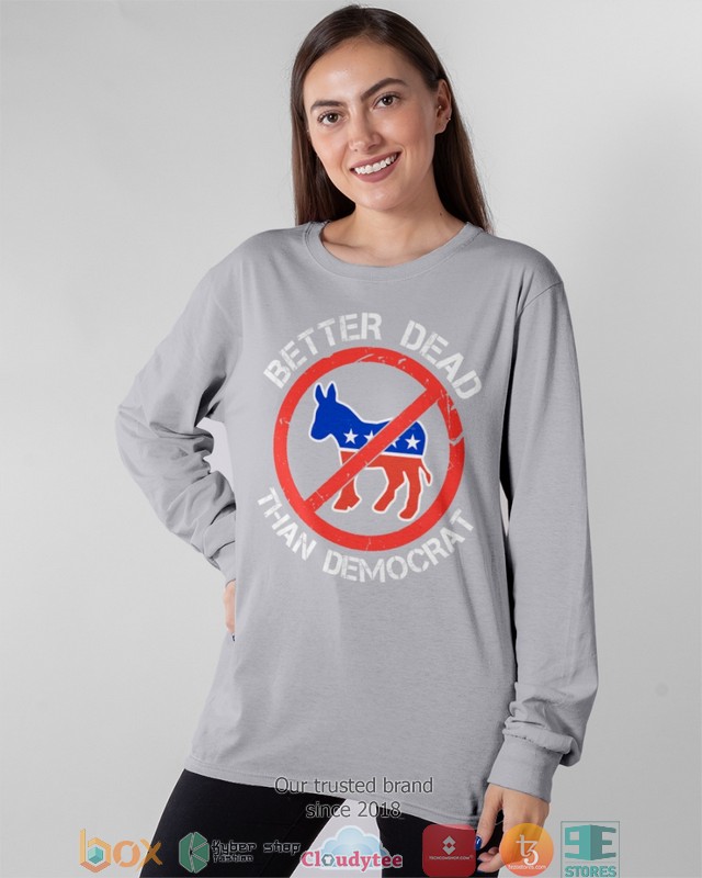 Better Dead than democrat 2d shirt, hoodie 7 Better Dead than democrat 2d shirt hoodie 1 2 3 4 5 6