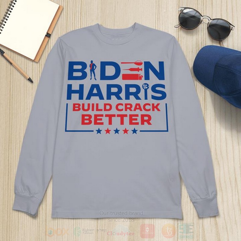BEST Biden Harris Build Crack Better Unisex 2D Shirt, Hoodie 11 Biden Harris Build Crack Better 2D Hoodie Shirt 1 2 3 4 5 6 7 8 9 10