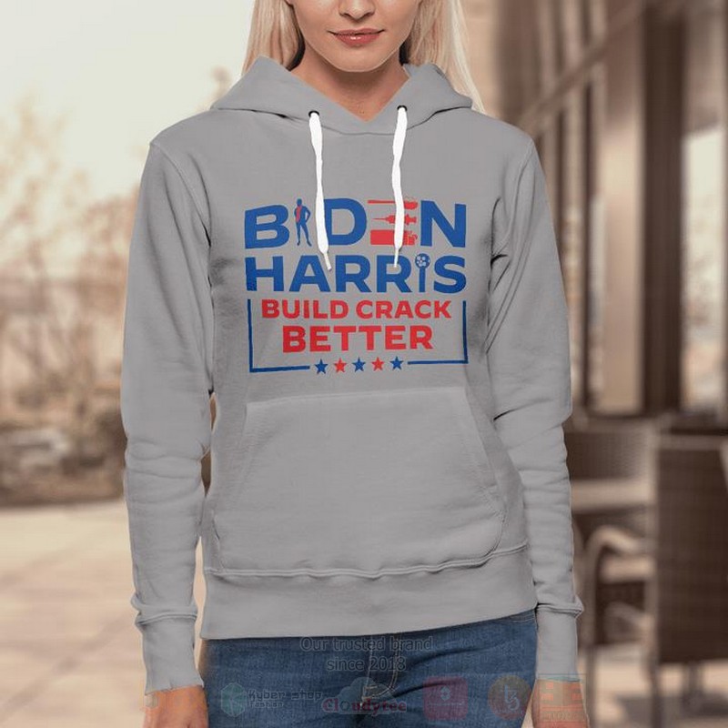 BEST Biden Harris Build Crack Better Unisex 2D Shirt, Hoodie 18 Biden Harris Build Crack Better 2D Hoodie Shirt 1 2 3 4 5 6 7 8 9 10 11 12 13 14 15 16 17