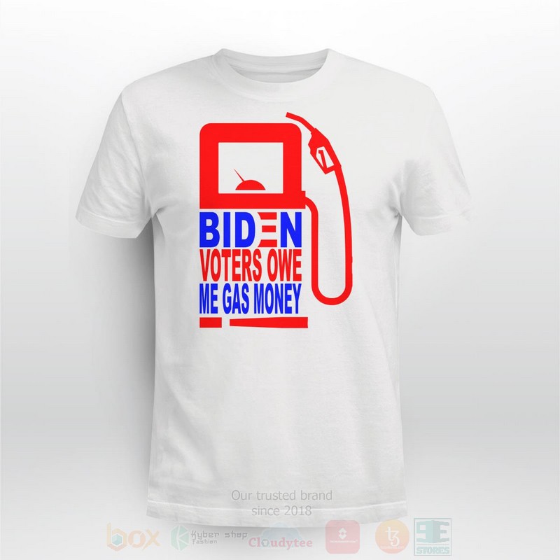 Biden Voters Owe Me Gas Money Long Sleeve Tee Shirt