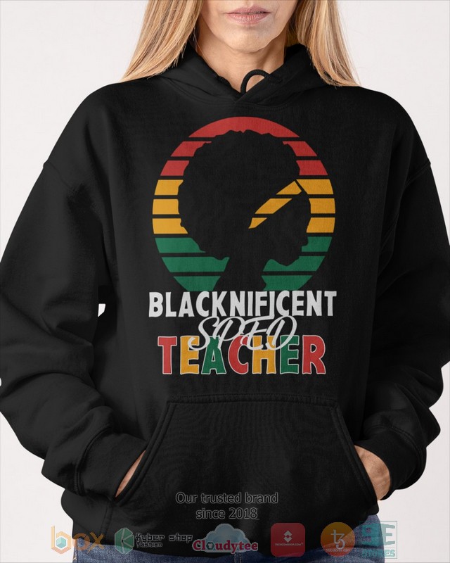 Blacknificient SPED Teacher 2d shirt hoodie 1 2 3 4 5 6 7 8 9 10 11 12 13