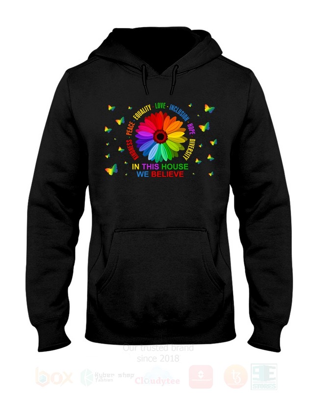 Butterfly In This House We Believe 2D Hoodie Shirt 1