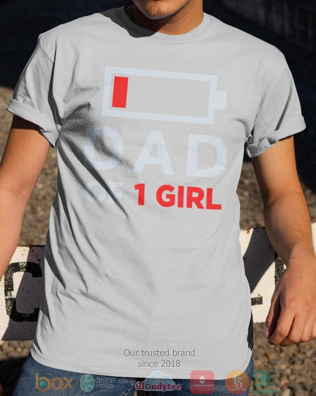 Dad of 1 Girl Low battery shirt hoodie