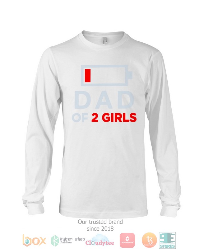 Dad of 2 Girls Low battery shirt hoodie 1 2 3 4 5 6 7 8 9 10 11 12