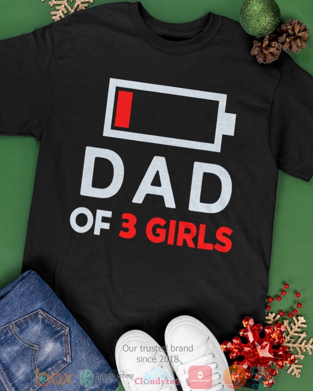 Dad of 3 Girls Low battery shirt, hoodie 3 Dad of 3 Girls Low battery shirt hoodie 1 2
