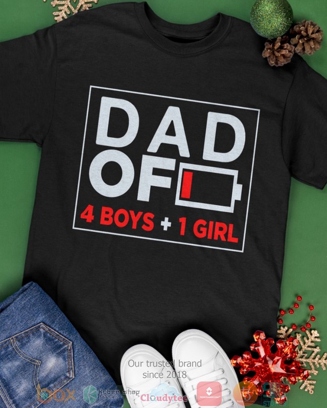 Dad of 4 Boys 1 Girl Low battery shirt, hoodie 3 Dad of 4 Boys 1 Girl Low battery shirt hoodie 1 2