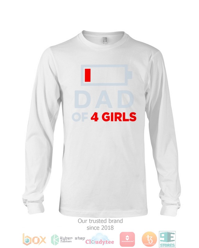 Dad of 4 Girls Low battery shirt hoodie 1 2 3 4 5 6 7 8 9 10 11 12