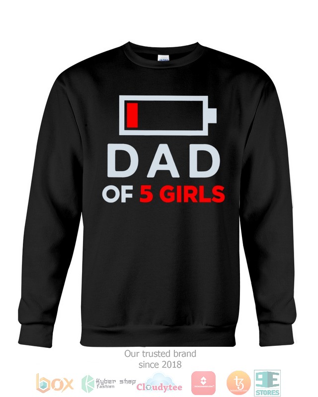 Dad of 5 Girls Low battery shirt hoodie 1 2 3 4 5